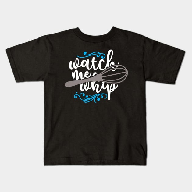 Food Pun Watch Me Whip Foodie Gift Kids T-Shirt by StacysCellar